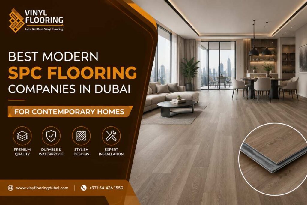 Best Modern SPC Flooring Companies in Dubai for Contemporary Homes