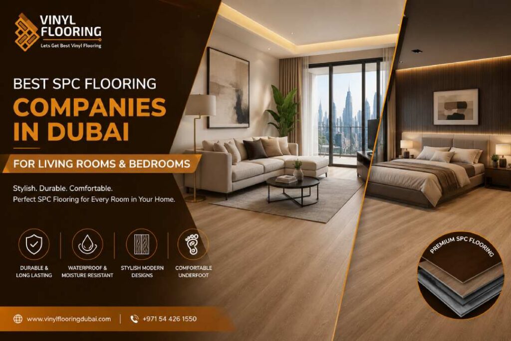 Best SPC Flooring Companies in Dubai for Living Rooms & Bedrooms
