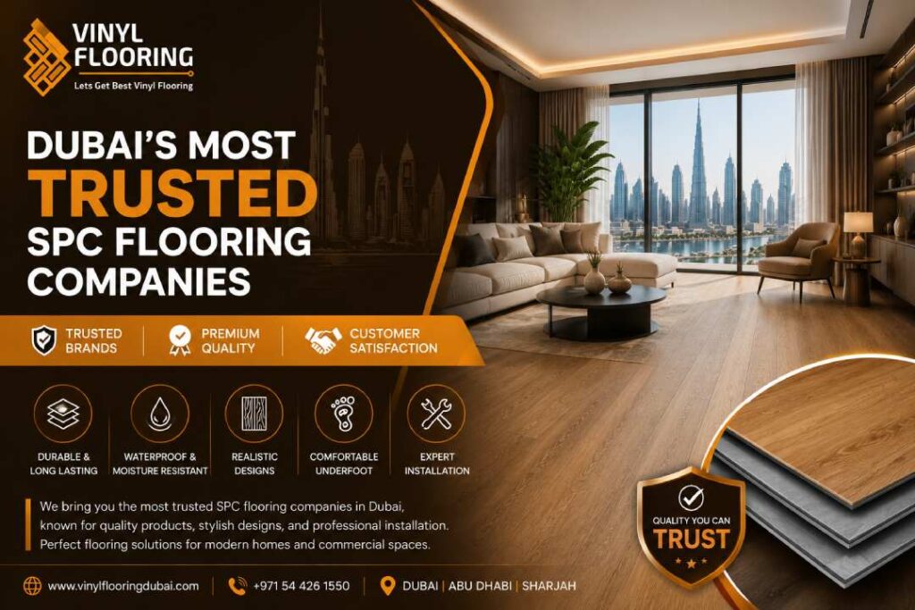 Dubai’s Most Trusted SPC Flooring Companies